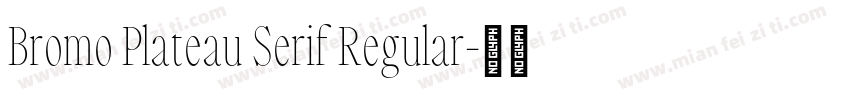 Bromo Plateau Serif Regular字体转换